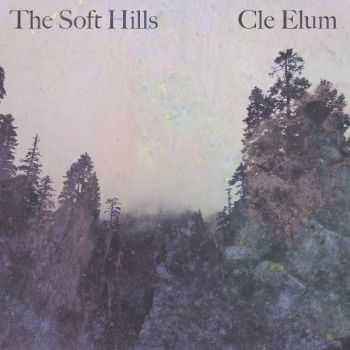 The Soft Hills - Cle Elum (2015)