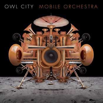 Owl City - Mobile Orchestra (2015) Owl City - Mobile Orchestra (2015)
