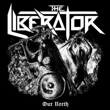The Liberator - Our North, ЕР (2015) The Liberator - Our North, ЕР (2015)