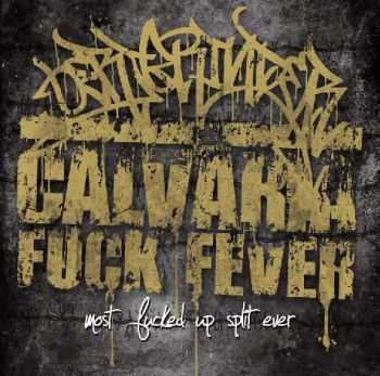 OerjgrindeR / Calvaria Fuck Fever - The Most Fucked Up Split Ever (2015) OerjgrindeR / Calvaria Fuck Fever - The Most Fucked Up Split Ever (2015)