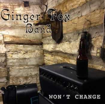 Ginger Fox Band - Won't Change (EP) 2015 Ginger Fox Band - Won't Change (EP) 2015