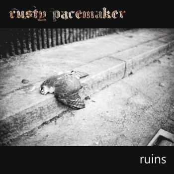 Rusty Pacemaker - Ruins (2015)