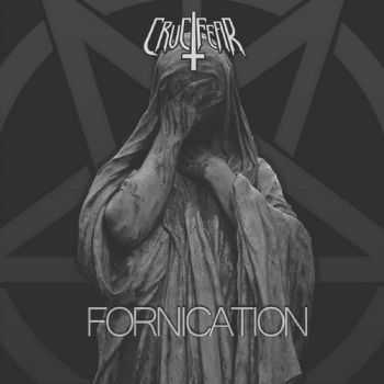 Crucifear - Fornication [EP] (2015)