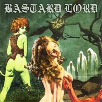 Bastard Lord - Bastard Lord (2015) Bastard Lord - Bastard Lord (2015)