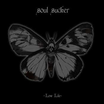 Soul Sucker - Low Life, EP (2015)