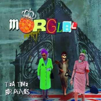 Morglbl (M&#246;rglbl) - Tea Time For Punks (2015)