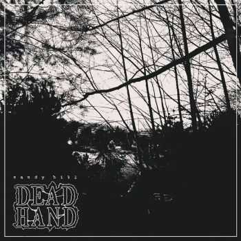 Dead Hand - Sandy Hill (2014) Dead Hand - Sandy Hill (2014)