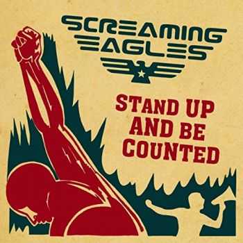 Screaming Eagles - Stand Up and Be Counted (2015)