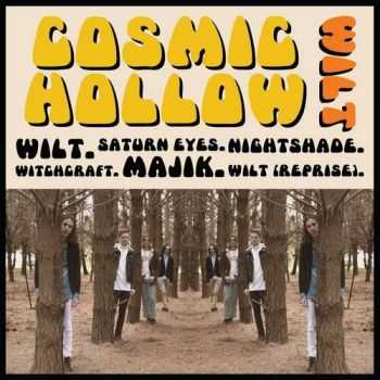 The Cosmic Hollow - Wilt (EP + Single) (2014,2015)