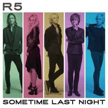 R5 - Sometime Last Night (2015)