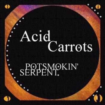 Acid Carrots - Potsmokin' Serpent (EP) (2015)