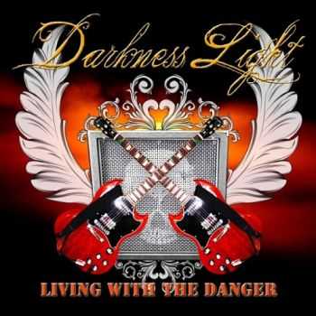 Darkness Light - Living With the Danger (2015)