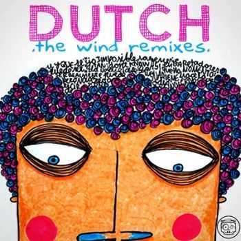 Dutch - The Wind Remixes (2013)