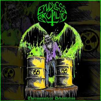 Endless Brutality - Thermonuclear Devastation [ep] (2015)