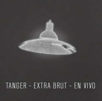 Tanger - Extra Brut - En Vivo 1999 (Bootleg)