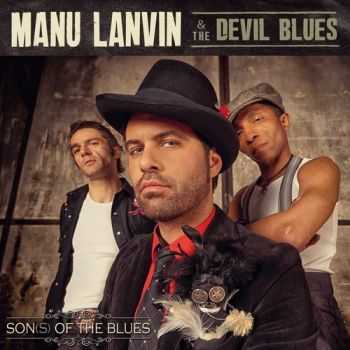 Manu Lanvin & The Devil Blues - Sons Of the Blues (2015)