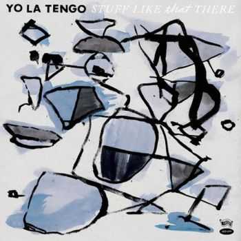 Yo La Tengo  Stuff Like That There (2015)