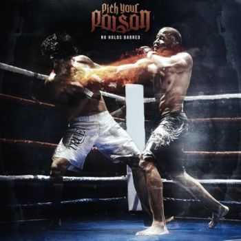 Pick Your Poison - No Holds Barred (2015) Pick Your Poison - No Holds Barred (2015)