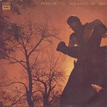 Raul Porchetto - Volando De Vida (1978)