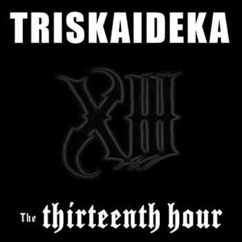 Triskaideka - The Thirteenth Hour (2015)