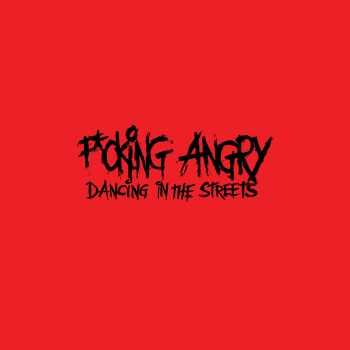 Fucking Angry - Dancing In The Streets LP (2015)
