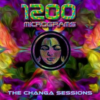  1200 Micrograms - The Changa Sessions EP (2015)