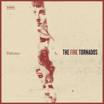 The Fire Tornados - Patience (2015)
