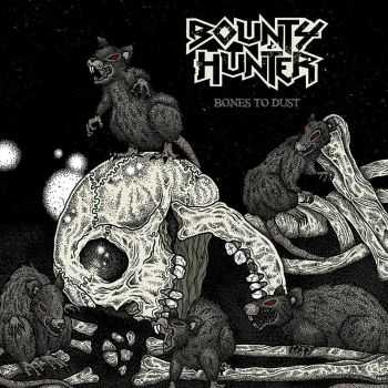 Bounty Hunter - Bones To Dust [EP] (2015)