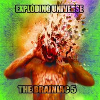 The Brainiac 5 - Exploding Universe (2015)