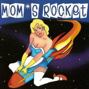 Mom's Rocket - Mom's Rocket (2007)