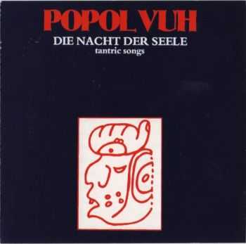 Popol Vuh - Die Nacht Der Seele - Tantric Songs 1979 (Reissue 1993)