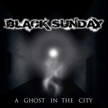 Black Sunday - A Ghost In the City (2015)
