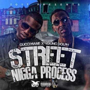 Gucci Mane & Young Dolph - Street Nigga Progress (2015)