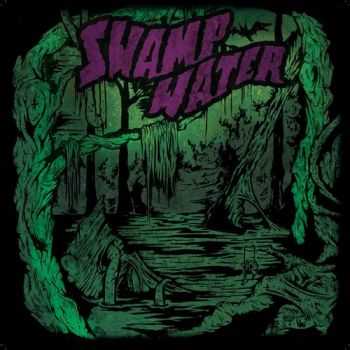 Swamp Water - Swamp Water (2015)