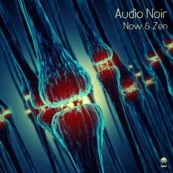 Audio Noir - Now & Zen (2015)