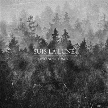 Suis La Lune - Distance / Closure (2015) Suis La Lune - Distance / Closure (2015)