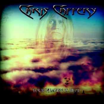 Chris Caffery - Your Heaven Is Real (2015) Chris Caffery - Your Heaven Is Real (2015)