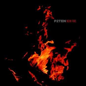 P2ten - New Fire (2015) P2ten - New Fire (2015)