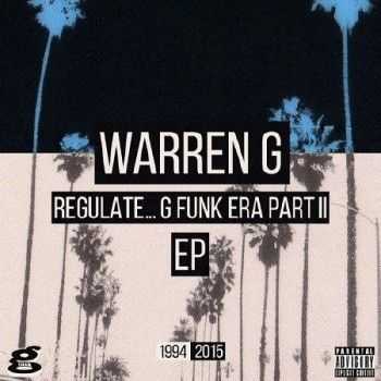 Warren G - Regulate... G Funk Era, Part. II - EP [320 Kbps] (2015)