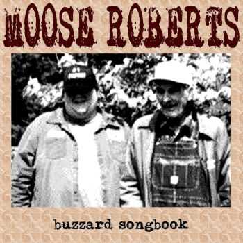 Moose Roberts - Buzzard Songbook (2014)