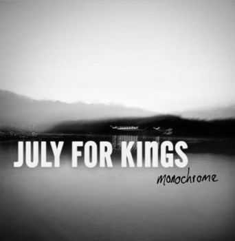 July For Kings - Monochrome (2009)