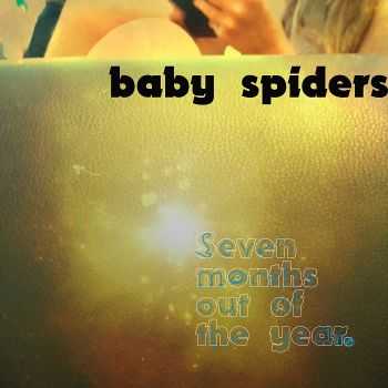 Baby Spiders - Seven Months Out Of The Year (EP) (2015) Baby Spiders - Seven Months Out Of The Year (EP) (2015)