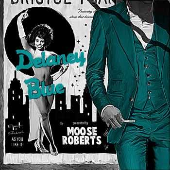 Moose Roberts - Delaney Blue (2015)