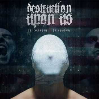Destruction Upon Us - To Consume To Enslave (2015) Destruction Upon Us - To Consume To Enslave (2015)