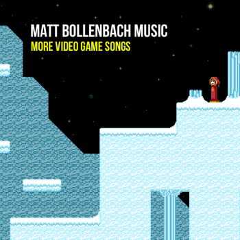 Matt Bollenbach Music - More Video Game Songs (2012)