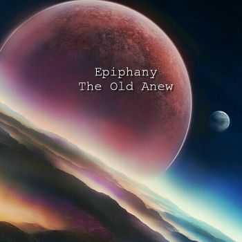 Epiphany! - The Old Anew (2015) Epiphany! - The Old Anew (2015)