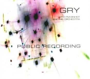  Gry With FM Einheit And His Orchestra* &#8206; Public Recording (2000)