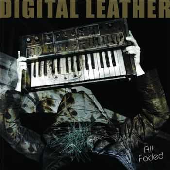 Digital Leather - All Faded (2015)