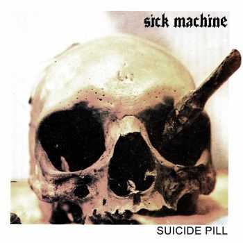 Sick Machine - Suicide Pill (2015) Sick Machine - Suicide Pill (2015)