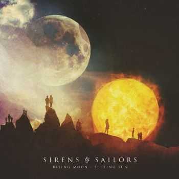 Sirens & Sailors - Rising Moon: Setting Sun (2015)